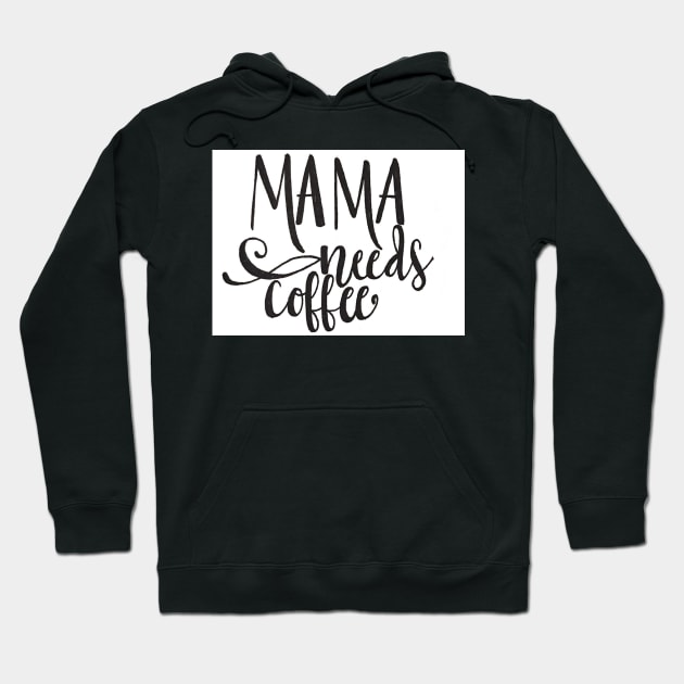 Mama Needs Coffee Hoodie by nicolecella98